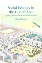 Daniel Stokols, Daniel (Research Professor and Chancellor's Professor Emeritus Stokols, Stokols Daniel - Social Ecology in the Digital Age