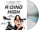 Ruth Zukerman - Riding High: How I Kissed Soulcycle Goodbye, Founded Flywheel, and Built the Life I Always Wanted (Audio book)