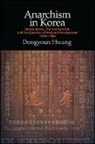 Dongyoun Hwang, Hwang Dongyoun - Anarchism in Korea