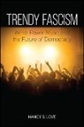 Nancy S Love, Nancy S. Love - Trendy Fascism