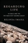 Belinda Smaill - Regarding Life
