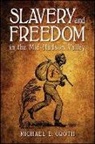 Michael E Groth, Michael E. Groth - Slavery and Freedom in the Mid-hudson Valley