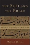 Minlib Dallh - Sufi and the Friar A Mystical Encounter of Two Men of God in the Abode of Islam