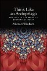 Michael Wiedorn - Think Like an Archipelago