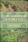Todd Levasseur - Religious Agrarianism and the Return of Place