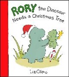 Liz Climo - Rory the Dinosaur Needs a Christmas Tree