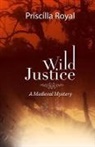 Priscilla Royal - Wild Justice