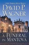 David Wagner, David P Wagner, David P. Wagner - A Funeral in Mantova
