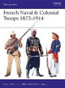 Rene Chartrand, René Chartrand, Rene (Author) Chartrand, Gerry Embleton, Mark Stacey, Mark (Illustrator) Stacey - French Naval & Colonial Troops 1872-1914