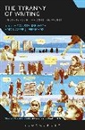 Kasper Juffermans, Kasper (University of Luxembourg Juffermans, Constanze Weth, Constanze (University of Luxembourg Weth, Dr Kasper (University of Luxembourg Juffermans, Kasper Juffermans... - The Tyranny of Writing