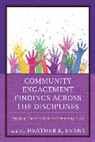 Evans, Heather K. Evans, Heather K. (EDT) Evans, Heather K. Evans, Evans Heather K. - Community Engagement Findings Across the Disciplines
