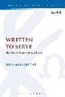 Benjamin Sargent, Benjamin (Wycliffe Hall Sargent, The Revd Dr Benjamin (Wycliffe Hall Sargent, Chris Keith - Written To Serve