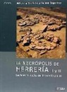 María Luisa Cerdeño Serrano, Teresa Sagardo Hidalgo - La necrópolis de Herrería I y II : las fases culturales del Bronce Final II-III