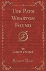 Robert Quillen - The Path Wharton Found (Classic Reprint)
