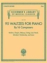 Inc. G. Schirmer, Inc. Hal Leonard Publishing Corporati G. Schirmer, Hal Leonard Publishing Corporation, Hal Leonard Corp - 95 Waltzes for Piano By 16 Composers
