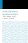 Regna (EDT)/ Gleach Darnell, Regna Gleach Darnell, Regna Darnell, Frederic W Gleach, Frederic W. Gleach - Historicizing Theories, Identities, and Nations