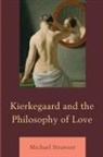 Michael Strawser - Kierkegaard and the Philosophy of Love