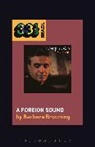 Barbara Browning, Barbara (New York University Browning, Jason Stanyek - Caetano Veloso's A Foreign Sound