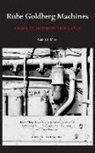 Adam Miller, Richard L. Bushman - Rube Goldberg Machines: Essays in Mormon Theology
