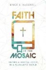 Bruce McDowell - FAITH IN THE MOSAIC