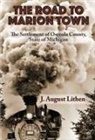 J. August Lithen - The Road to Marion Town: The Settlement of Osceola County, State of Michigan