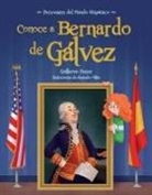 Guillermo Fesser, Alejandro Villen - Conoce a Bernardo de Galvez / Get to Know Bernardo de Galvez (Spanish Edition)
