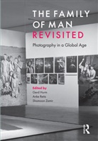Gerd Hurm, Anke Reitz, Shamoon Zamir, Gerd Hurm, Hurm Gerd, Anke Reitz... - The Family of Man Revisited