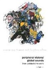 Colmeiro, Jose Colmeiro, Jos'e Colmeiro, José Colmeiro - Peripheral Visions / Global Sounds