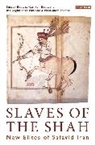 Sussan Babaie, Babaie Sussan, Kathryn Babayan, Baghdiantz-MacCa, Ina Baghdiantz-MacCabe, Ina Baghdiantz-McCabe... - Slaves of the Shah