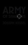 Joseph Kessel - ARMY OF SHADOWS