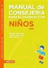 Esteban Obando - Manual de Consejería Para El Trabajo Con Niños
