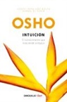 Osho - Intuicion: El conocimiento que trasciende la logica; Intuition: