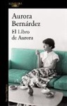 Aurora Bernandez, Aurora Bernández, Aurora Bernárdez - El Libro de Aurora / Aurora's Book