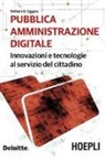 William D. Eggers - Pubblica amministrazione digitale. Innovazioni e tecnologie al servizio del cittadino