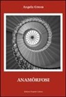 Angela Greco - Anamòrfosi