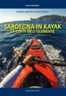 Nicola Mascia, S. Vascotto - Sardegna in Kayak. La costa dell'iglesiente