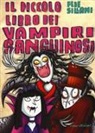 Febe Sillani - Il piccolo libro dei vampiri sanguinosi. Piccoli libri mostruosi