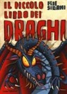 Febe Sillani - Il piccolo libro dei draghi. Piccoli libri mostruosi