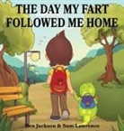 Ben Jackson, Sam Lawrence - The Day My Fart Followed Me Home