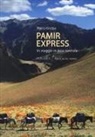 Marco Grippa - Pamir express. In viaggio in Asia centrale