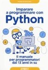 Maurizio Boscaini - Imparare a programmare con Python. Il manuale per programmatori dai 13 anni in su