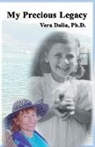 Vera Dalia - My Precious Legacy: Memoirs