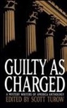 Scott Turow - GUILTY AS CHARGED