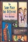 Perry Nodelman - The Same Place But Different