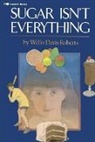 Willo Davis Roberts - Sugar Isn't Everything