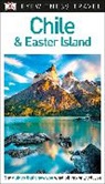DK, DK Eyewitness, DK Travel, Inc. (COR) Dorling Kindersley - DK Eyewitness Travel Guide Chile and Easter Island
