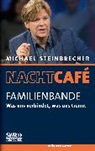 Michael Steinbrecher - Nachtcafé - Familienbande