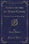 Henri Julien - Songs of the By-Town Coons: Reproduced from the Montreal Star (Classic Reprint)