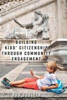 Bob Coulter, Coulter Bob - Building Kids' Citizenship Through Community Engagement