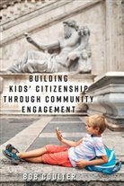 Bob Coulter, Coulter Bob - Building Kids' Citizenship Through Community Engagement